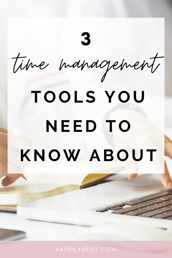 3 time management tools you need to know about